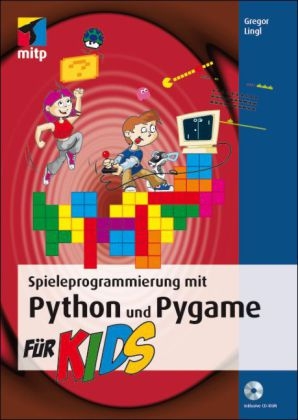 Spieleprogrammierung mit Python und Pygame für Kids