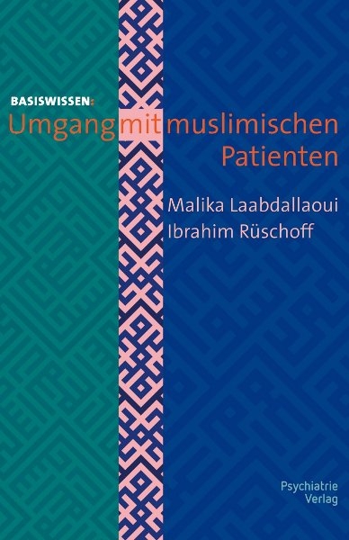 Umgang mit muslimischen Patienten - Ibrahim S R&uuml;schoff, Malika Laabdallaoui