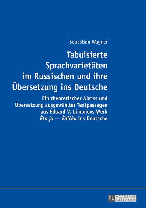 Tabuisierte Sprachvarietaeten im Russischen und ihre Uebersetzung ins Deutsche - Sebastian Wagner