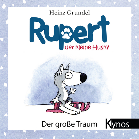 Rupert, der kleine Husky - Heinz Grundel