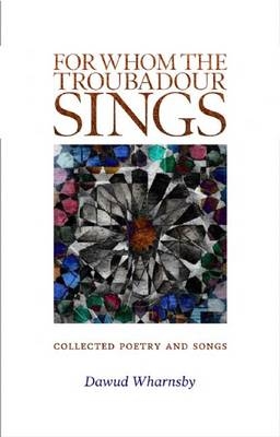For Whom the Troubadour Sings - Dawud Wharnsby