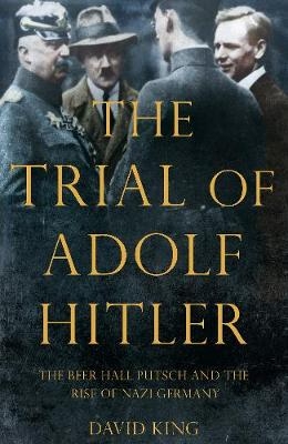 Trial of Adolf Hitler -  David King