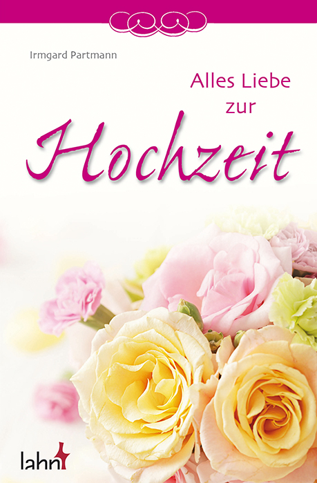 Alles Liebe zur Hochzeit - Irmgard Partmann