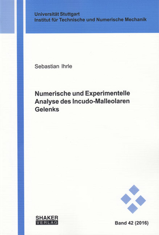 Numerische und Experimentelle Analyse des Incudo-Malleolaren Gelenks