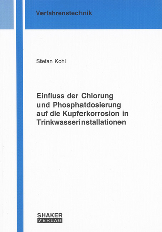 Einfluss der Chlorung und Phosphatdosierung auf die Kupferkorrosion in Trinkwasserinstallationen