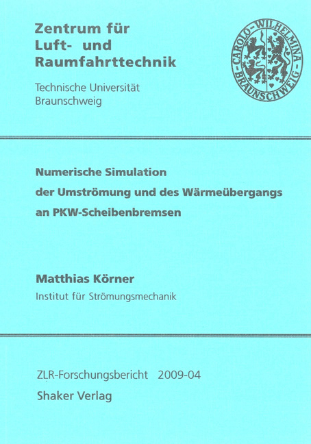 Numerische Simulation der Umströmung und des Wärmeübergangs an PKW-Scheibenbremsen - Matthias Körner