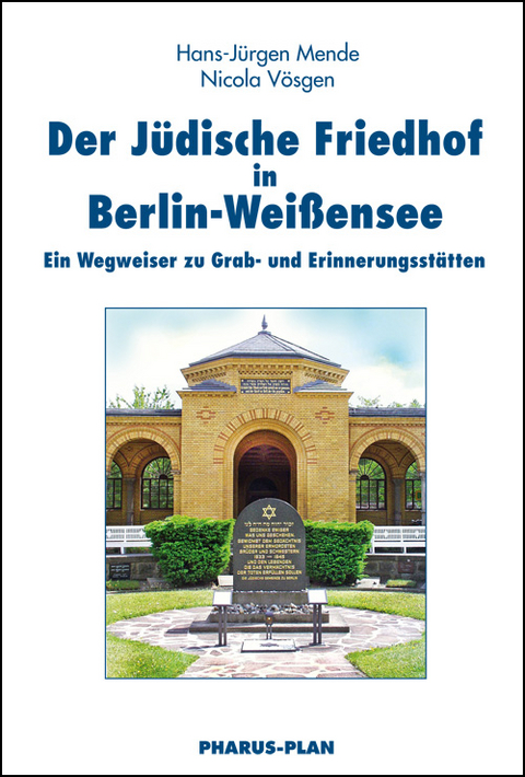 Der J&uuml;dische Friedhof in Berlin-Wei&szlig;ensee - Hans-J&uuml;rgen Mende, Nicola V&ouml;sgen