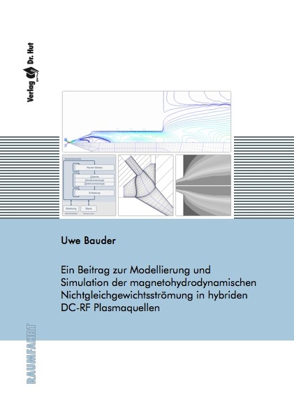Ein Beitrag zur Modellierung und Simulation der magnetohydrodynamischen Nichtgleichgewichtsströmung in hybriden DC-RF Plasmaquellen - Uwe Bauder