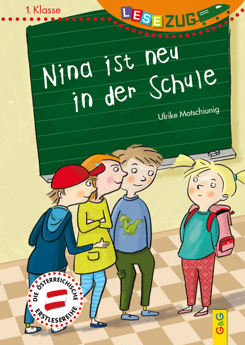 LESEZUG/1. Klasse: Nina ist neu in der Schule - Ulrike Motschiunig