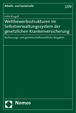 Wettbewerbsstrukturen im Selbstverwaltungssystem der gesetzlichen Krankenversicherung der gesetzlichen Krankenversicherung