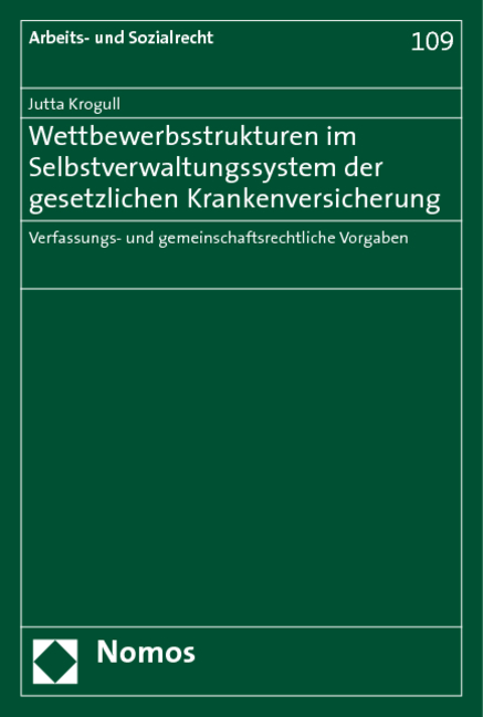 Wettbewerbsstrukturen im Selbstverwaltungssystem der gesetzlichen Krankenversicherung der gesetzlichen Krankenversicherung - Jutta Krogull