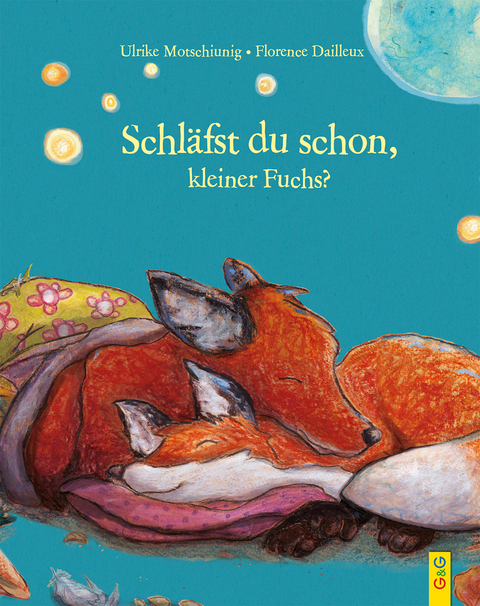Schläfst du schon, kleiner Fuchs? - Ulrike Motschiunig