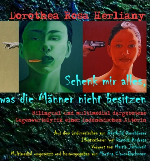 Schenk mir alles, was die M&auml;nner nicht besitzen - Dorothea Rosa Herliany