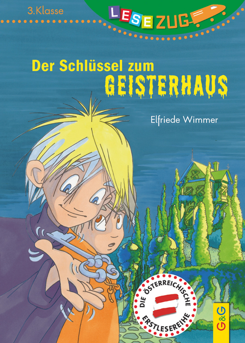 LESEZUG/3. Klasse: Der Schl&uuml;ssel zum Geisterhaus - Elfriede Wimmer