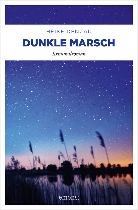 Dunkle Marsch - Heike Denzau