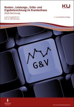 Kosten-, Leistungs-, Erl&ouml;s- und Ergebnisrechnung im Krankenhaus - Winfried Zapp