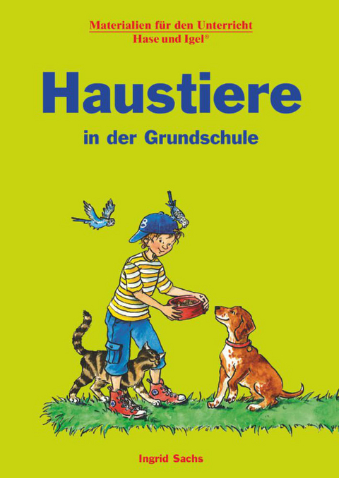 Haustiere in der Grundschule - Ingrid Sachs
