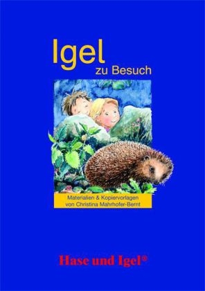 Begleitmaterial: Igel zu Besuch - Christina Mahrhofer-Bernt