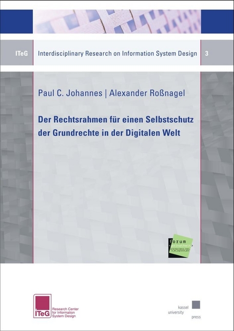 Der Rechtsrahmen für einen Selbstschutz der Grundrechte in der Digitalen Welt - Alexander Roßnagel, Paul C. Johannes