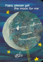 Papa, Please Get the Moon for Me - Eric Carle