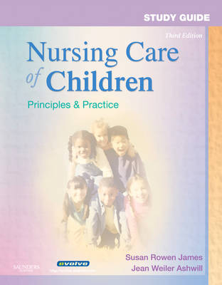 Study Guide for Nursing Care of Children - Anne-Marie Kiehne, Christine M. Rosner