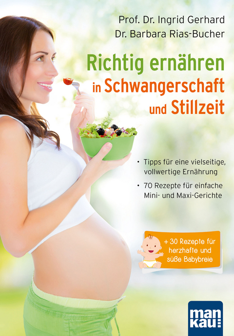 Richtig ern&auml;hren in Schwangerschaft und Stillzeit - Prof. Dr. Ingrid Gerhard, Dr. Barbara Rias-Bucher
