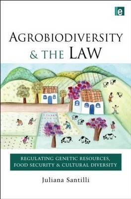 Agrobiodiversity and the Law -  Juliana Santilli