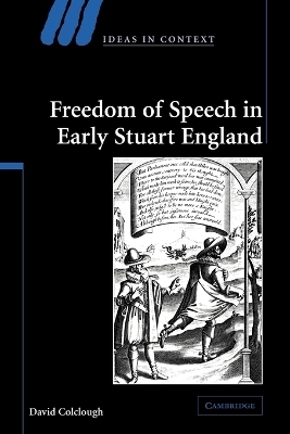 Freedom of Speech in Early Stuart England - David Colclough