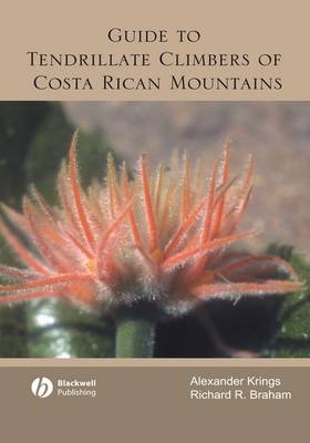 Guide to Tendrillate Climbers of Costa Rican Mountains - Alexander Krings, Richard R. Braham