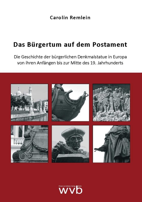 Das B&uuml;rgertum auf dem Postament - Carolin Remlein