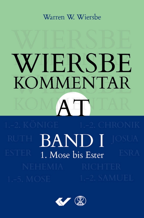 Wiersbe Kommentar zum Alten Testament, Band 1 - Warren W. Wiersbe