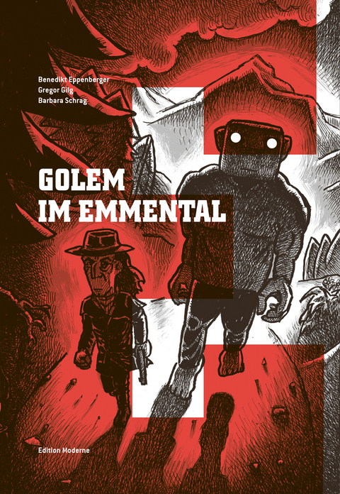 Golem im Emmental - Benedikt Eppenberger, Gregor Gilg, Barbara Schrag