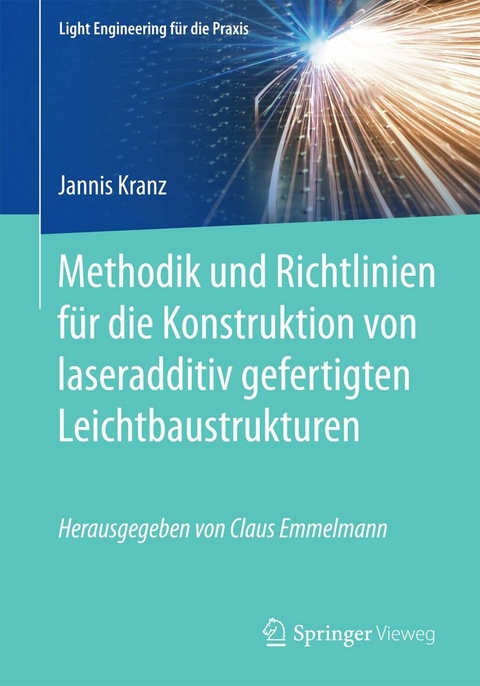 Methodik und Richtlinien f&uuml;r die Konstruktion von laseradditiv gefertigten Leichtbaustrukturen - Jannis Kranz