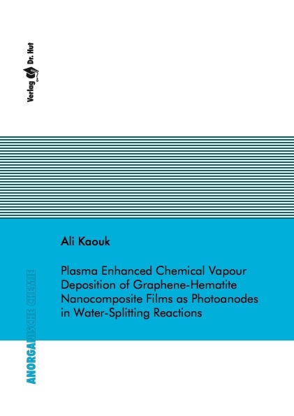 Plasma Enhanced Chemical Vapour Deposition of Graphene-Hematite Nanocomposite Films as Photoanodes in Water-Splitting Reactions - Ali Kaouk