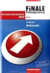 Finale - Prüfungstraining Mittlerer Schulabschluss. Mathematik 2010. Arbeitsheft mit Lösungsheft. BE