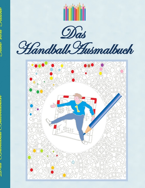 Das Handball Ausmalbuch - Theo von Taane