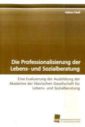 Die Professionalisierung der Lebens- und  Sozialberatung - Helena Friedl