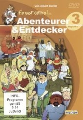 Es war einmal . . . Abenteurer & Entdecker, 1 DVD. Tl.3