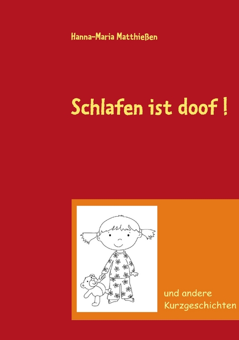 Schlafen ist doof ! - Hanna-Maria Matthie&szlig;en