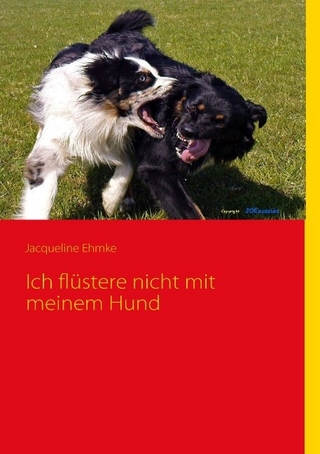 Ich flüstere nicht mit meinem Hund