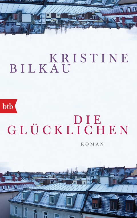 Die Glücklichen - Kristine Bilkau