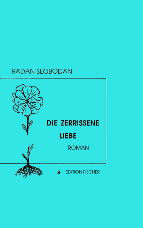 Die zerrissene Liebe - Radan Slobodan