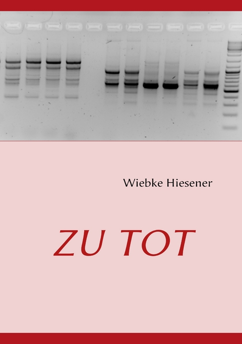 ZU TOT - Wiebke Hiesener