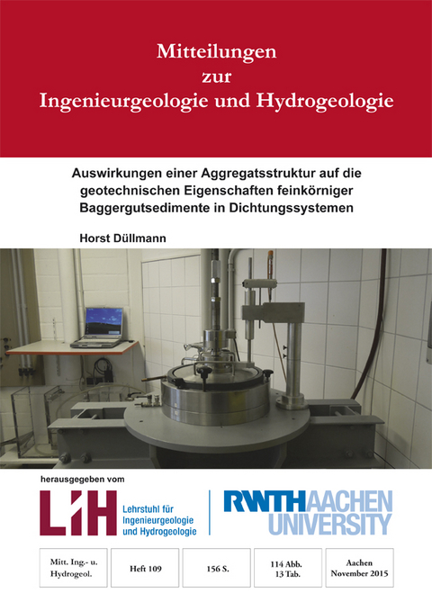 Auswirkungen einer Aggregatsstruktur auf die geotechnischen Eigenschaften feink&ouml;rniger Baggergutsedimente in Dichtungssystemen - Horst D&uuml;llmann