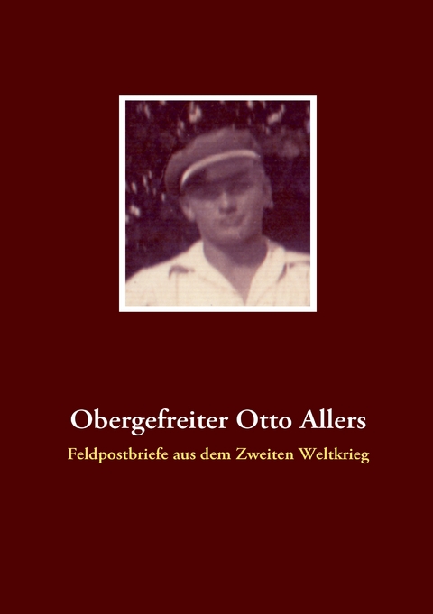 Obergefreiter Otto Allers - 
