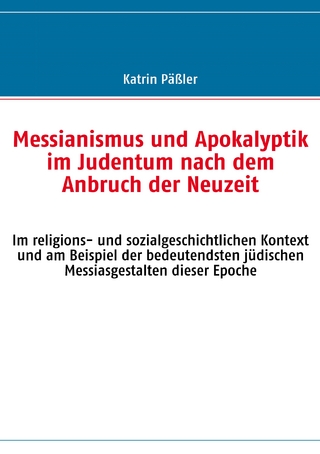 Messianismus und Apokalyptik im Judentum nach dem Anbruch der Neuzeit
