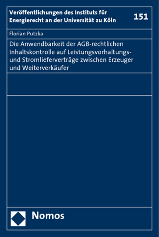 Die Anwendbarkeit der AGB-rechtlichen Inhaltskontrolle auf Leistungsvorhaltungs- und Stromlieferverträge zwischen Erzeuger und Weiterverkäufer