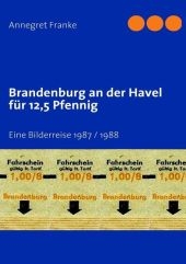 Brandenburg an der Havel f&uuml;r 12,5 Pfennig - Annegret Franke