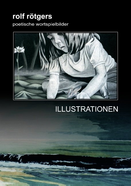 Poetische Wortspielbilder - Rolf R&ouml;tgers