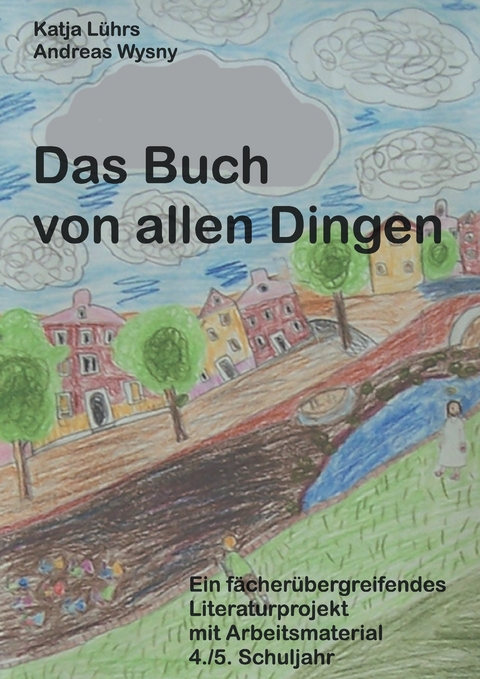 Das Buch von allen Dingen - Katja L&uuml;hrs, Andreas Wysny